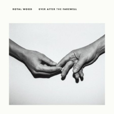Wood Royal - Ever After The Farewell