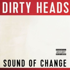 Dirty Heads - Sound Of Change