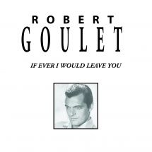 Goulet Robert - If Ever I Would Leave You i gruppen CD / RNB, Disco & Soul hos Bengans Skivbutik AB (3113724)