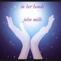 John Mills - In Her Hands i gruppen CD / Pop hos Bengans Skivbutik AB (3113798)