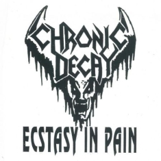 Chronic Decay - Ecstasy In Pain (White Vinyl)