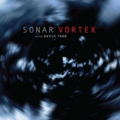 Sonar W. David Torn - Vortex