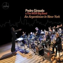 Giraudo Pedro & The Wdr Big Band - An Argentinian In New York i gruppen CD / Jazz/Blues hos Bengans Skivbutik AB (3117567)