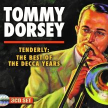 Tommy Dorsey - Tenderly: The Best Of The Decca Yea i gruppen CD / Pop hos Bengans Skivbutik AB (3117580)