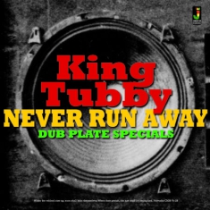 King Tubby - Never Rtun Away - Dub Plate Special
