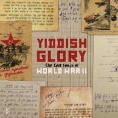 Yiddish Glory - Lost Songs Of World War Ii