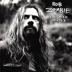 Rob Zombie - Educated Horses (Vinyl)