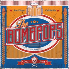 Bombpops - Dear Beer