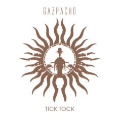 Gazpacho - Tick Tock