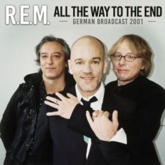R.E.M. - All The Way To The End (Live Broadc