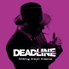 Deadline - Nothing Beside Remains