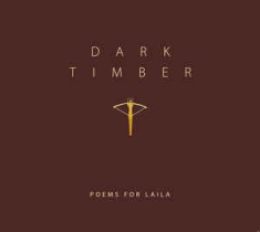 Poems For Laila - Dark Timber