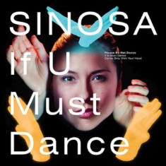 Sinosa - If U Must Dance/The State