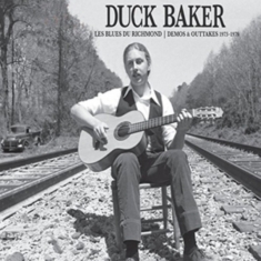 Baker Duck - Les Blues Du Richmond : Demos And O