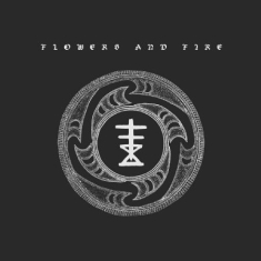 Flowers & Fire - Fire / Disbelief
