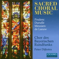 Poulenc/Durufle/Leeuw - Sacred Choral Music
