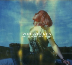 Phosphenes - Find Us Where We`re Hiding