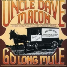 Macon Uncle Dave - Go Long Mule