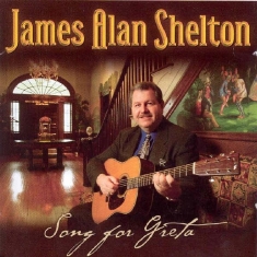 Shelton James Alan - Song For Greta