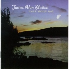 Shelton James Alan - Half Moon Bay
