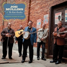Mullins Joe & The Radio Ramblers - They're Playing My Song