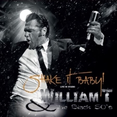 William T & The Black 50's - Shake It Baby!