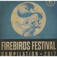 Blandade Artister - Firebirds Festival Compilation 2017 i gruppen CD / Rock hos Bengans Skivbutik AB (3207874)