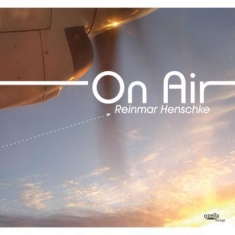 Henschke Reinmar - On Air
