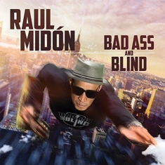 Midon Raul - Bad Ass And Blind