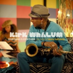 Whalum Kirk - Everything Is Everything - The Musi
