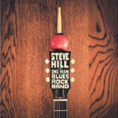 Hill Steve - One Man Blues Rock Band in the group CD / Jazz/Blues at Bengans Skivbutik AB (3217566)