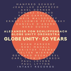 Alexander Von Schlippenbach Globe - Globe Unity - 50 Years