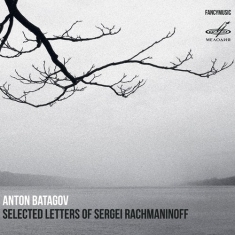 Batagov Anton - Selected Letters Of Sergei Rachmani