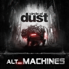 Circle Of Dust - Alt Machines