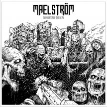 Maelstrom - Slaughter Of The Dead i gruppen CD / Hårdrock/ Heavy metal hos Bengans Skivbutik AB (3225049)