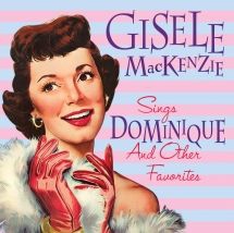 Mackenzie Gisele - Gisele Mackenzie Sings Dominique An i gruppen CD / Pop hos Bengans Skivbutik AB (3225215)