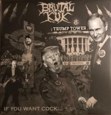 Brutal Kuk - If You Want Cock (Very Presidential