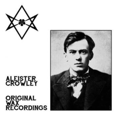 Crowley Aleister - Original Wax Recordings
