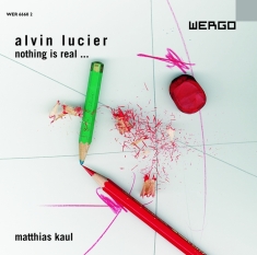 Lucier Alvin - Nothing Is Real