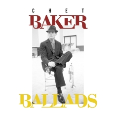 Baker Chet - Ballads