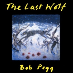 Bob Pegg - Last Wolf