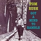 Rush Tom - Got A Mind To Ramble i gruppen CD / Film/Musikal hos Bengans Skivbutik AB (3234583)