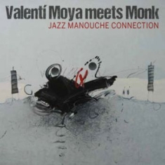 Moya Valenti And Thelonius Monk Jr - Jazz Manouche Connection