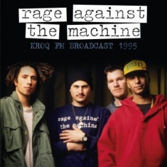 Rage Against The Machine - Kroq Fm Broadcast 1995