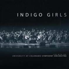 Indigo Girls - Live With Colorado Symphony Orchest