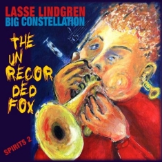 Lasse Lindgren Big Constellation - The Unrecorded Fox