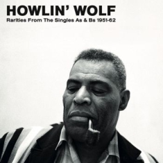 Howlin' Wolf - Rarities From The Singles 1951-62 (