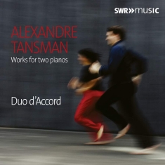 Tansman Alexandre - Works For Two Pianos