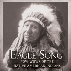 Various - Eagle Song - Pow Wows Of The Native
