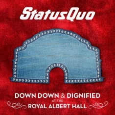 Status Quo - Down Down & Dignified At The Royal
